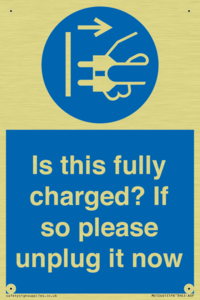 Is this fully charged? If so please unplug it now